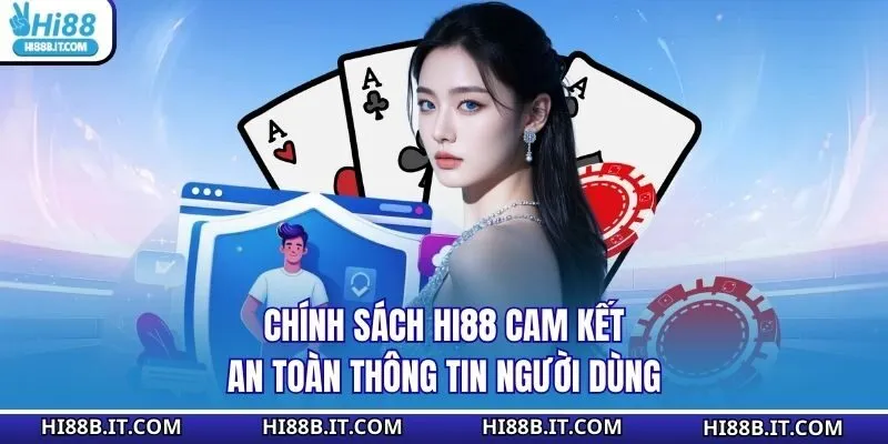 Chính sách Hi88 cam kết an toàn thông tin người dùng