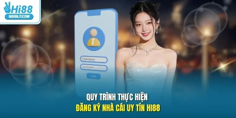Quy trình thực hiện đăng ký nhà cái uy tín HI88